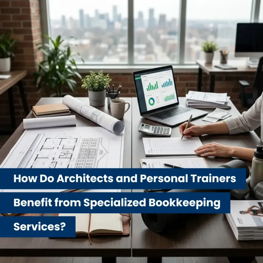 How Do Architects and Personal Trainers Benefit from Specialized Bookkeeping Services?