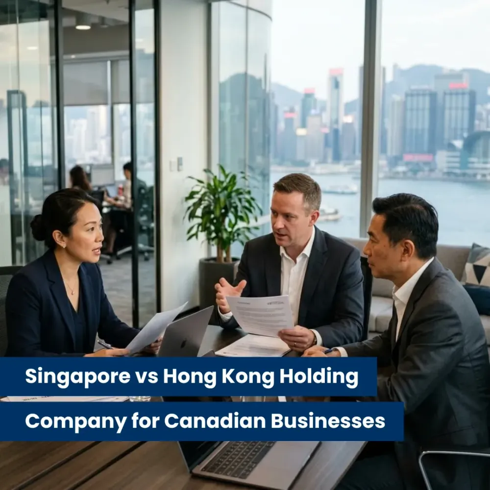 Singapore vs Hong Kong Holding Company for Canadian Businesses