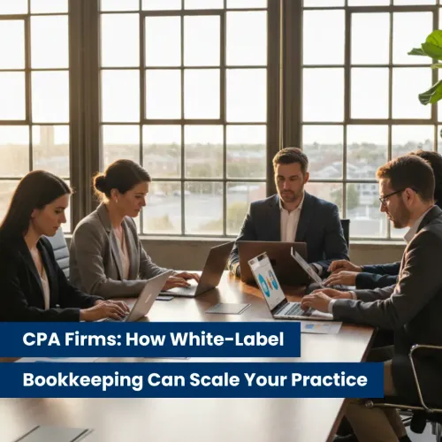 CPA Firms: How White-Label Bookkeeping Can Scale Your Practice